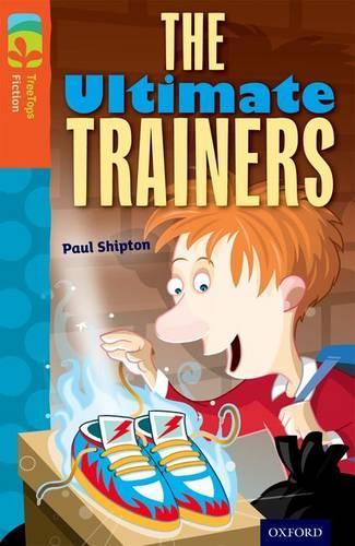 [object Object] «Oxford Reading Tree TreeTops Fiction: Level 13: The Ultimate Trainers», автор Пол Шиптон - фото №1