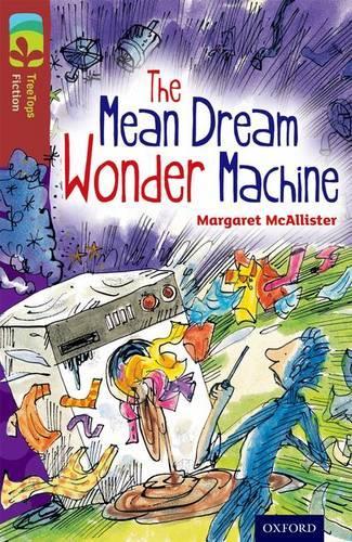 Бумажная книга «Oxford Reading Tree TreeTops Fiction: Level 15 More Pack A: The Mean Dream Wonder Machine», автор Маргарет Макаллистер - фото №1
