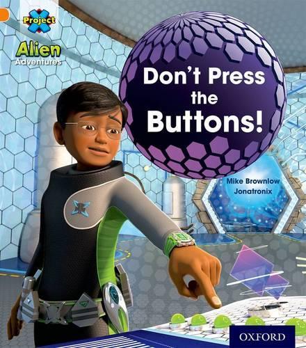 Бумажная книга «Project X: Alien Adventures: Orange: Don't Press the Buttons!», автор Майк Браунлоу - фото №1