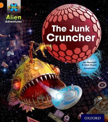 Бумажная книга «Project X: Alien Adventures: Orange: The Junk Cruncher», авторов Джен Берчет, Сара Воглер - фото №1