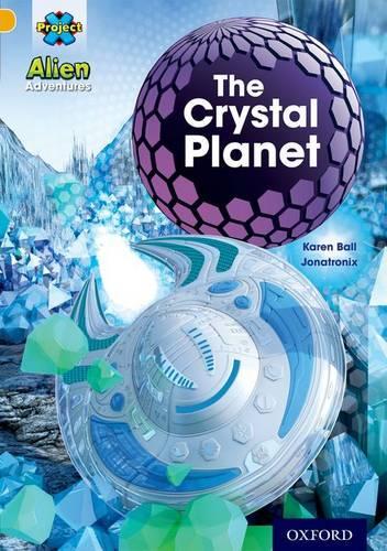 Паперова книга «Project X: Alien Adventures: Gold: The Crystal Palace», автор Карен Болл - фото №1