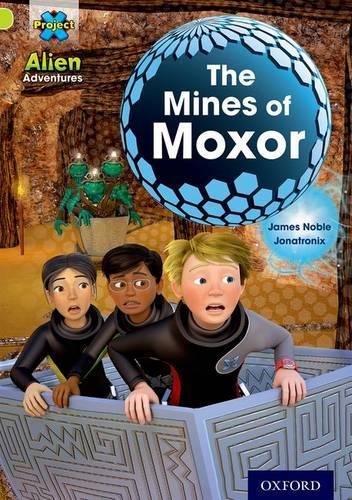 Бумажная книга «Project X: Alien Adventures: Lime: The Mines of Moxor», автор Джеймс Нобл - фото №1