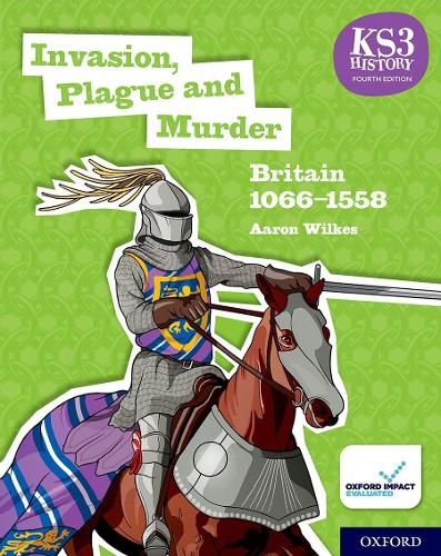 Бумажная книга «KS3 History 4th Edition: Invasion, Plague and Murder: Britain 1066-1558 Student Book», автор Аарон Уилкс - фото №1