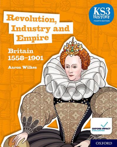 Паперова книга «KS3 History 4th Edition: Revolution, Industry and Empire: Britain 1558-1901 Student Book», автор Аарон Вілкс - фото №1