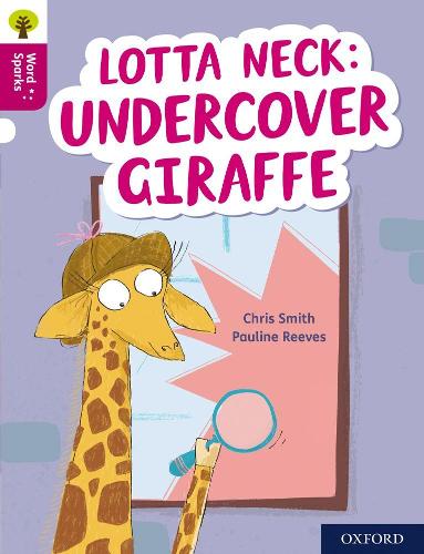 Паперова книга «Oxford Reading Tree Word Sparks: Level 10: Lotta Neck: Undercover Giraffe», автор Кріс Сміт - фото №1