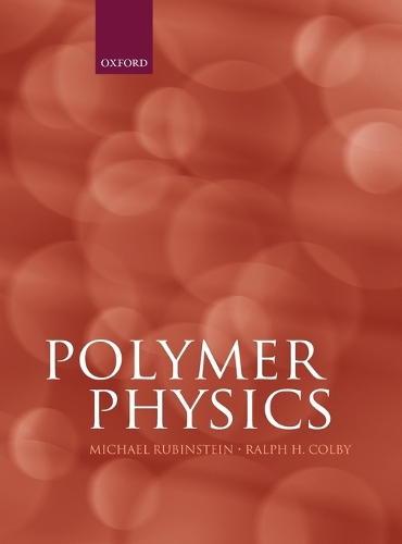 Паперова книга «Polymer Physics», авторів Майкл Рубінштейн, Ральф Х. Колбі - фото №1