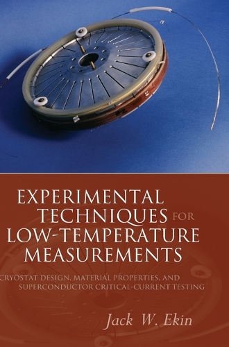 Паперова книга «Experimental Techniques for Low-Temperature Measurements: Cryostat Design, Material Properties and Superconductor Critical-Current Testing», автор Джек Екін - фото №1