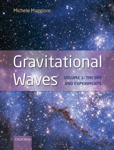 Бумажная книга «Gravitational Waves: Volume 1: Theory and Experiments», автор Мишель Маджоре - фото №1