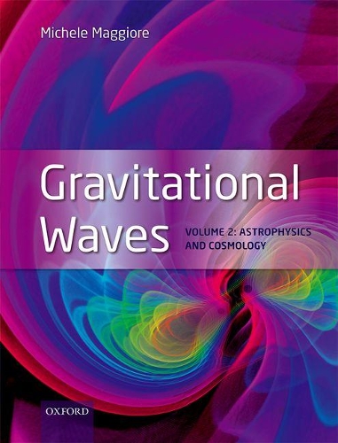 [object Object] «Gravitational Waves: Volume 2: Astrophysics and Cosmology», автор Мішель Маджоре - фото №1