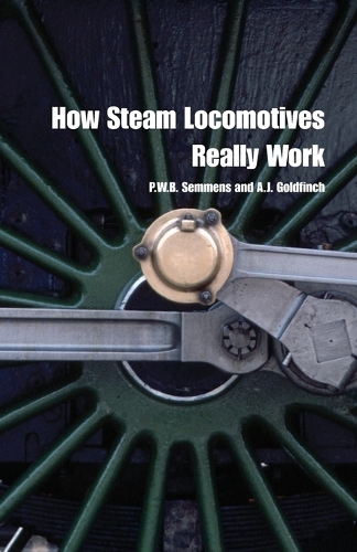 Бумажная книга «How Steam Locomotives Really Work», авторов А. Дж. Голдфинч, П. В. Б. Семменс - фото №1