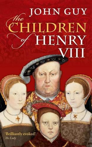 Бумажная книга «The Children of Henry VIII», автор Джон Гай - фото №1