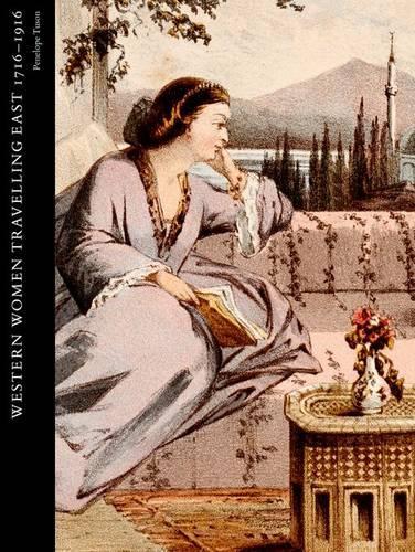 Бумажная книга «Western Women Travelling East 1716-1916», автор Пенелопа Тусон - фото №1