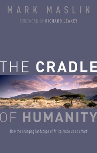 Бумажная книга «The Cradle of Humanity: How the changing landscape of Africa made us so smart», автор Марк Маслин - фото №1