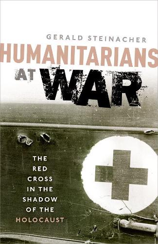 Бумажная книга «Humanitarians at War: The Red Cross in the Shadow of the Holocaust», автор Джеральд Штайнахер - фото №1