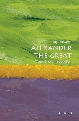 Паперова книга «Alexander the Great: A Very Short Introduction», автор Г'ю Боуден - фото №1