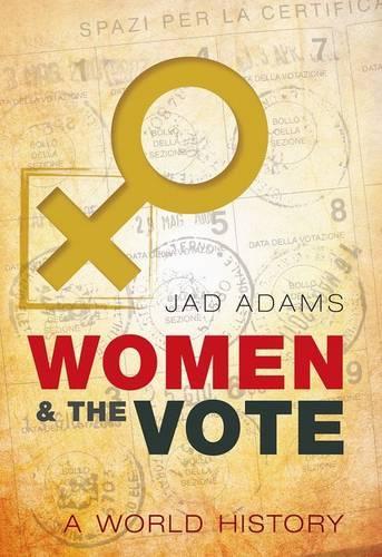 Бумажная книга «Women and the Vote: A World History», автор Джад Адамс - фото №1