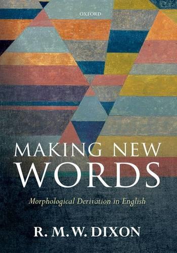 Бумажная книга «Making New Words: Morphological Derivation in English», автор Р. М. В. Диксон - фото №1