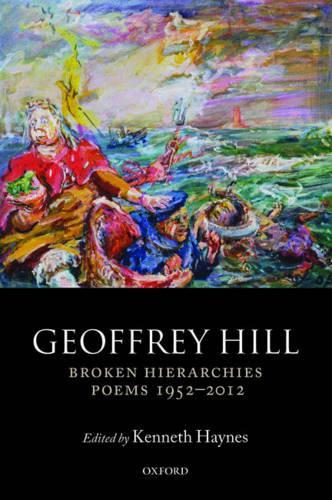 Паперова книга «Broken Hierarchies: Poems 1952-2012», автор Джеффрі Гілл - фото №1