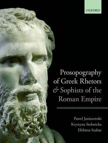 Бумажная книга «Prosopography of Greek Rhetors and Sophists of the Roman Empire», авторов Эльжбета Сабат, Кристина Стебницкая, Павел Янишевский - фото №1