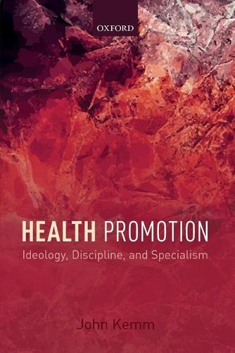 Бумажная книга «Health Promotion: Ideology, Discipline, and Specialism», автор Джон Кемм - фото №1