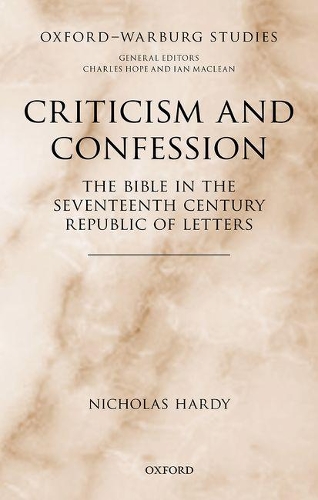 Бумажная книга «Criticism and Confession: The Bible in the Seventeenth Century Republic of Letters», автор Николас Харди - фото №1