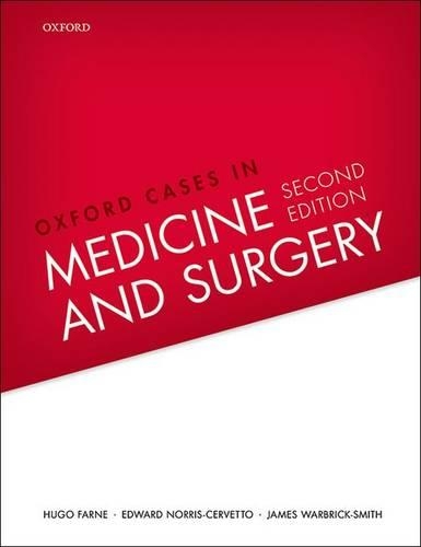 Паперова книга «Oxford Cases in Medicine and Surgery», авторів Едвард Норріс-Черветто, Хьюго Фарне, Джеймс Ворбрік-Сміт - фото №1