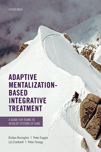 Бумажная книга «Adaptive Mentalization-Based Integrative Treatment: A Guide for Teams to Develop Systems of Care», авторов Дикон Бевингтон, Питер Фонаги - фото №1