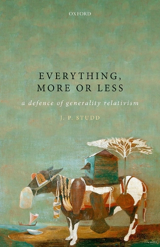 Бумажная книга «Everything, more or less: A defence of generality relativism», автор Дж. П. Стадд - фото №1