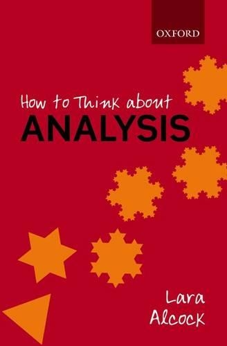 Паперова книга «How to Think About Analysis», автор Лара Алькок - фото №1