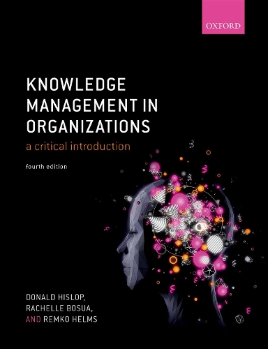 Бумажная книга «Knowledge Management in Organizations: A critical introduction», авторов Дональд Хислоп, Рэйчел Босуа, Ремко Хелмс - фото №1