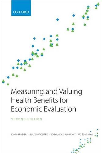 Бумажная книга «Measuring and Valuing Health Benefits for Economic Evaluation», авторов Аки Цучия, Джон Брейзер, Джошуа Саломон, Джули Рэтклифф - фото №1