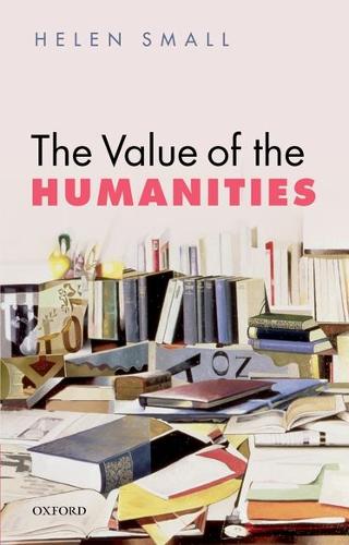 Паперова книга «The Value of the Humanities», автор Хелен Смолл - фото №1