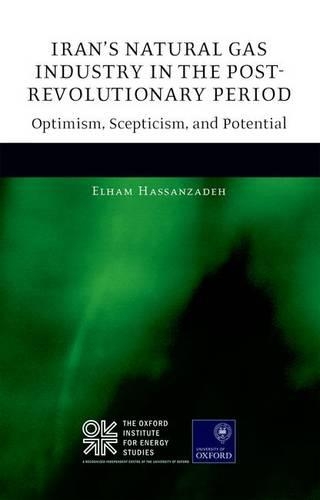 Паперова книга «Iran's Natural Gas Industry in the Post-Revolutionary Period: Optimism, Scepticism, and Potential», автор Ельхам Хассанзаде - фото №1