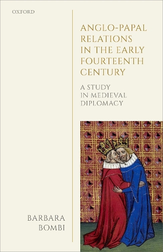 Бумажная книга «Anglo-Papal Relations in the Early Fourteenth Century: A Study in Medieval Diplomacy», автор Барбара Бомби - фото №1