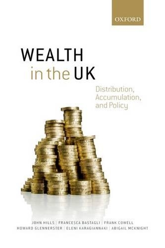 Бумажная книга «Wealth in the UK: Distribution, Accumulation, and Policy», авторов Фрэнк Коуэлл, Говард Гленнерстер, Джон Хиллс - фото №1