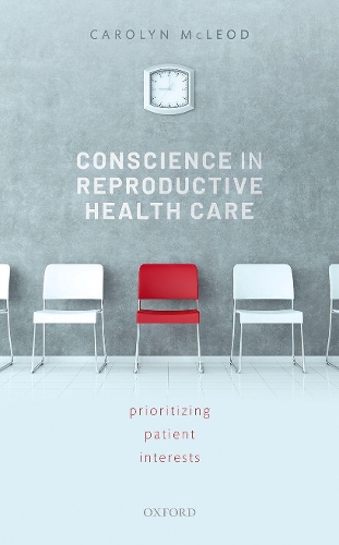 Бумажная книга «Conscience in Reproductive Health Care: Prioritizing Patient Interests», автор Кэролин Маклеод - фото №1