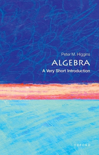 [object Object] «Algebra: A Very Short Introduction», автор Пітер М. Хіггінс - фото №1