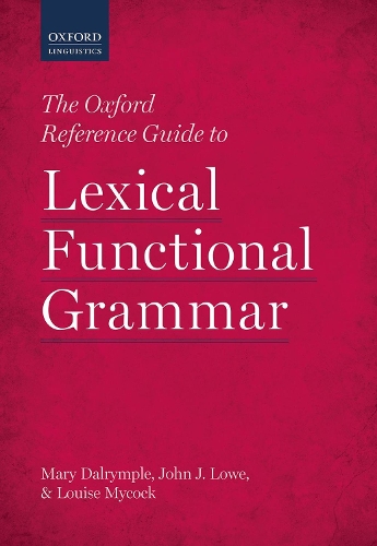 Паперова книга «The Oxford Reference Guide to Lexical Functional Grammar», авторів Джон Дж. Лоу, Луїза Майкок, Мері Далрімпл - фото №1
