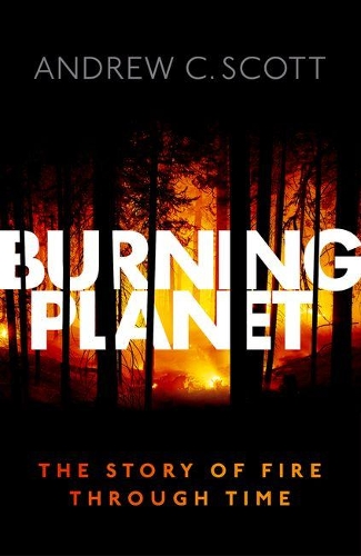 Бумажная книга «Burning Planet: The Story of Fire Through Time», автор Эндрю К. Скотт - фото №1