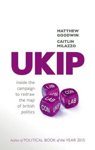 Бумажная книга «UKIP: Inside the Campaign to Redraw the Map of British Politics», авторов Кейтлин Милаццо, Мэтью Гудвин - фото №1