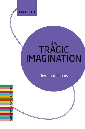 Бумажная книга «The Tragic Imagination: The Literary Agenda», автор Роуэн Уильямс - фото №1