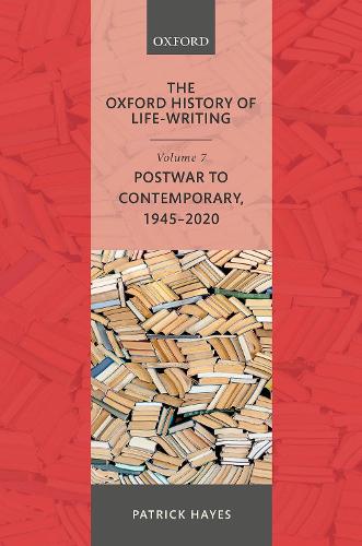Бумажная книга «The Oxford History of Life-Writing: Volume 7: Postwar to Contemporary, 1945-2020», автор Патрик Хайс - фото №1