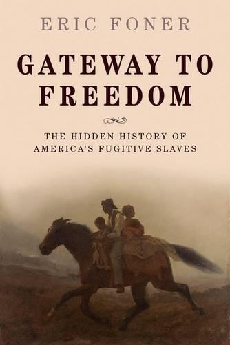 Бумажная книга «Gateway to Freedom: The Hidden History of America's Fugitive Slaves», автор Эрик Фонер - фото №1