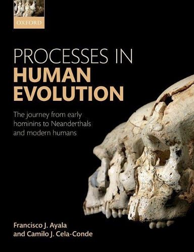 Паперова книга «Processes in Human Evolution: The journey from early hominins to Neanderthals and modern humans», авторів Каміло Х. Села-Конде, Франциско Х. Айяла - фото №1