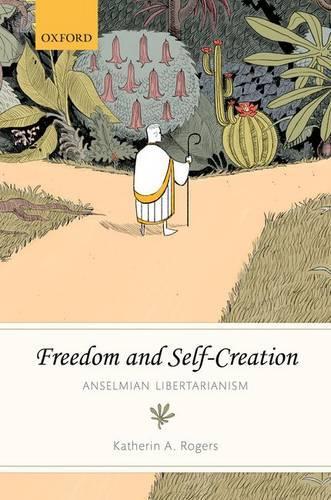 Паперова книга «Freedom and Self-Creation: Anselmian Libertarianism», автор Кетрін А. Роджерс - фото №1