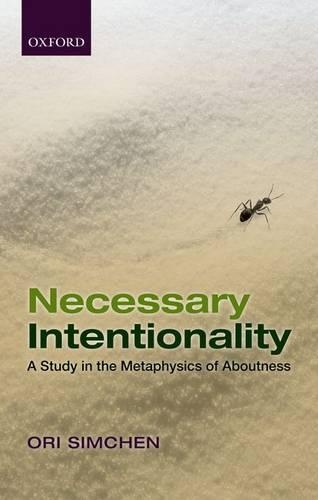 Бумажная книга «Necessary Intentionality: A Study in the Metaphysics of Aboutness», автор Ори Симхен - фото №1