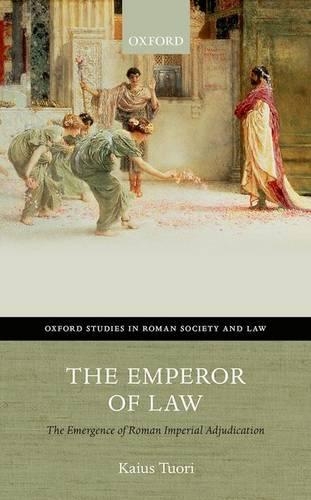 Бумажная книга «The Emperor of Law: The Emergence of Roman Imperial Adjudication», автор Каюс Туори - фото №1