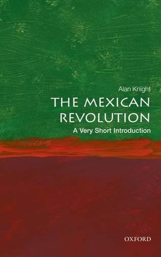 Бумажная книга «The Mexican Revolution: A Very Short Introduction», автор Алан Найт - фото №1