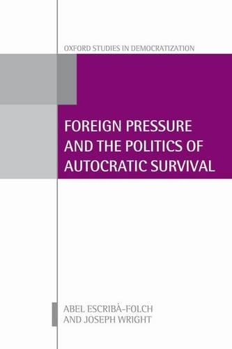 Бумажная книга «Foreign Pressure and the Politics of Autocratic Survival», авторов Абель Эскриба-Фольч, Джозеф Райт - фото №1