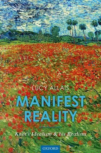 Бумажная книга «Manifest Reality: Kant's Idealism and his Realism», автор Люси Алле - фото №1